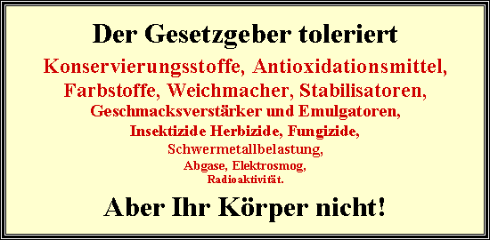 Der Gesetzgeber toleriert ...